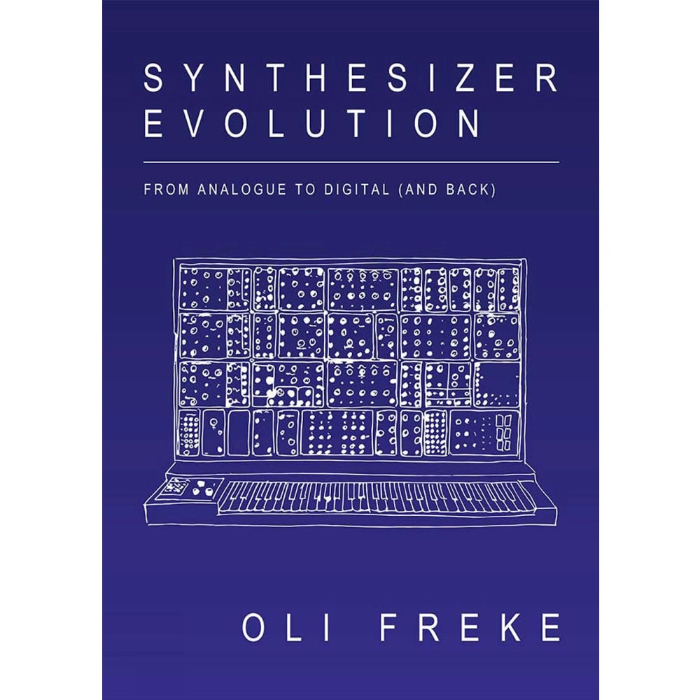 Book · Oli Freke · Synthesizer Evolution: From Analogue to Digital and Back