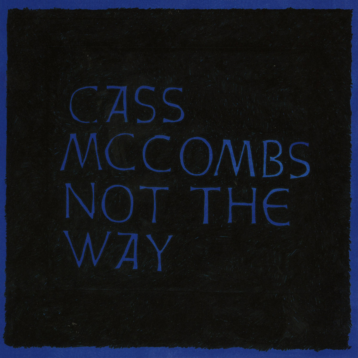Cass McCombs · Not the Way