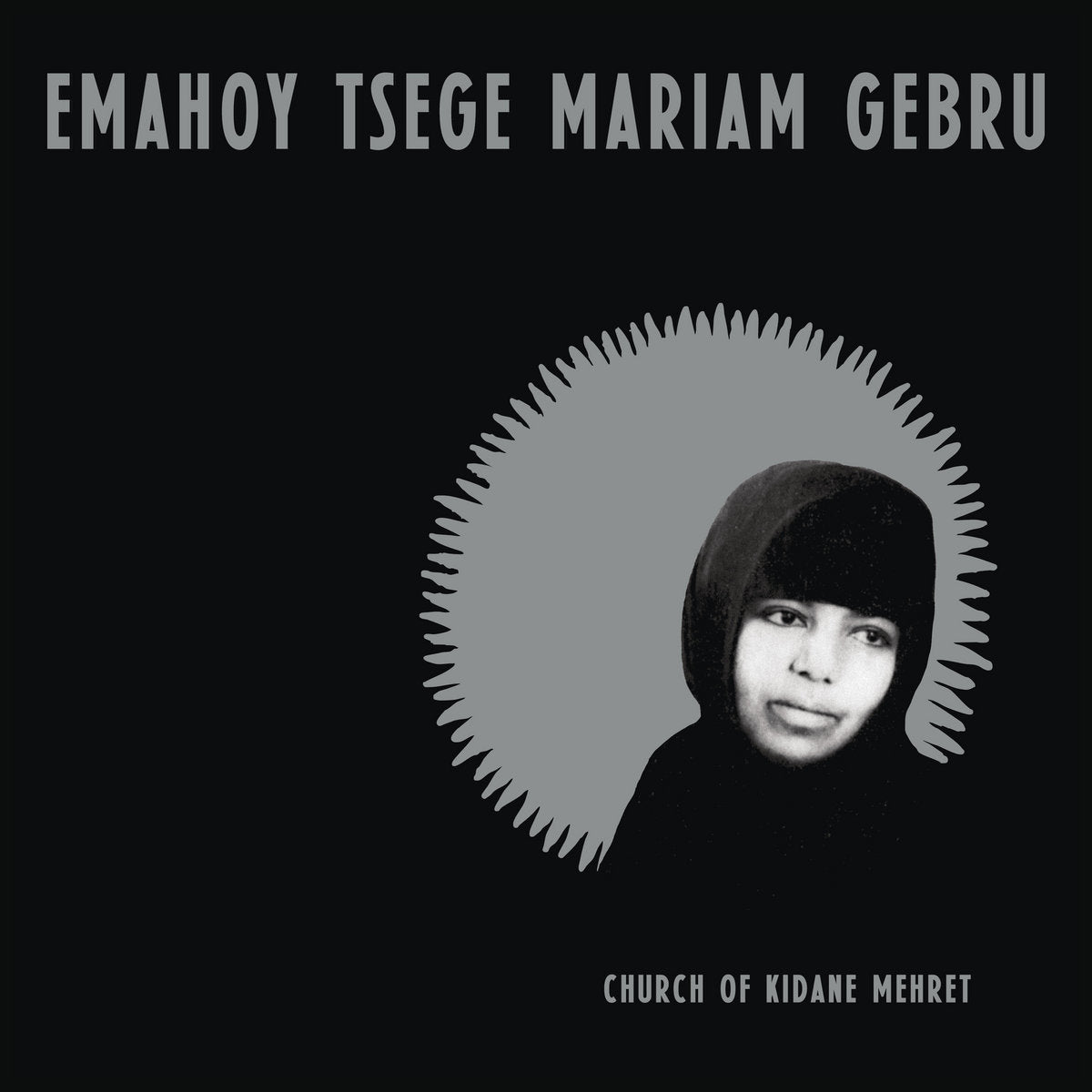 Emahoy Tsege Mariam Gebru · Church Of Kidane Mehret