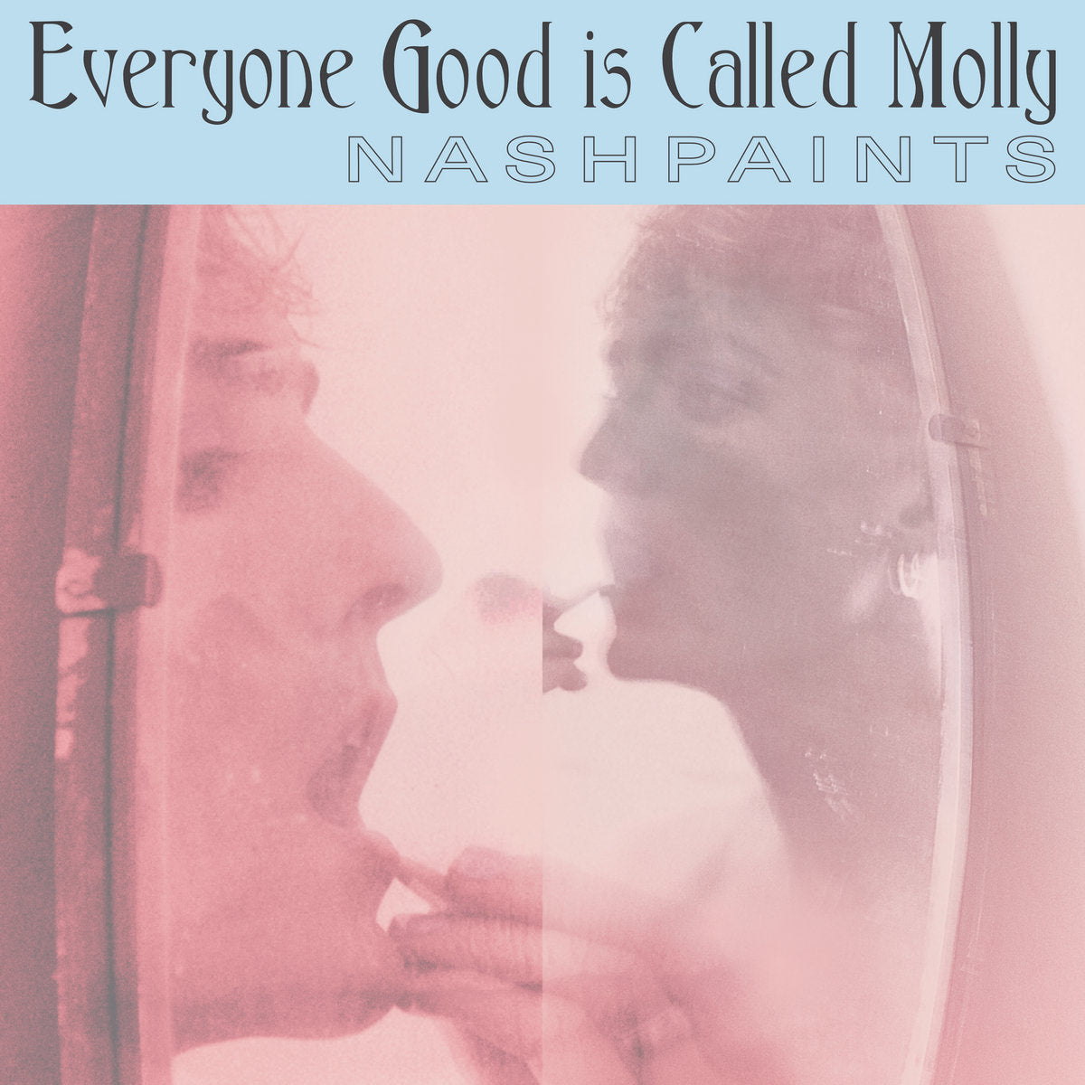 Nashpaints · Everyone Good is Called Molly