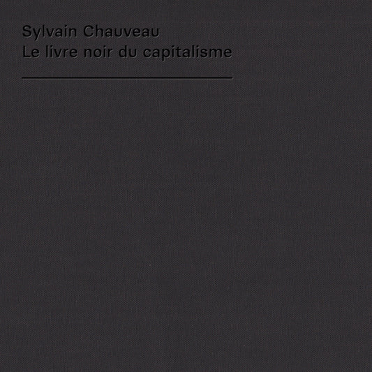 Sylvain Chauveau · Le livre noir du capitalisme